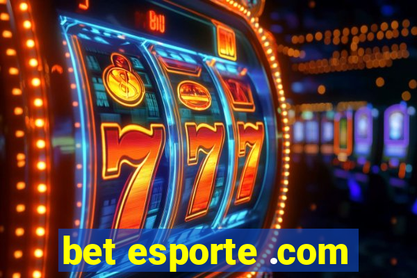 bet esporte .com